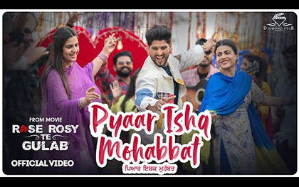 Punjabi Song Pyar Ishq Mohabbat Song - Rose Rosy Te Gulab