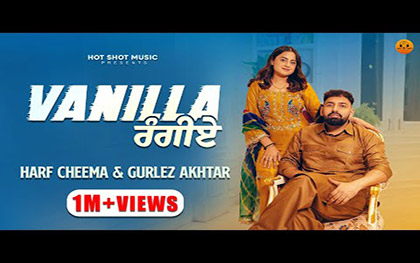 Punjabi Song Vanilla Rangiye By Harf Cheema, Gurlez Akhtar Ft. Jass Kaur