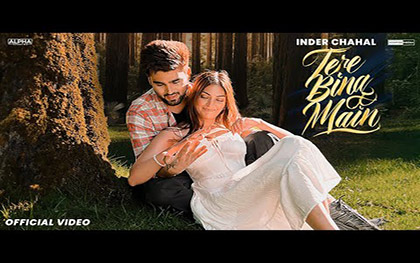 Punjabi Song Tere Bina Main By Inder Chahal Ft. Yesha Sagar