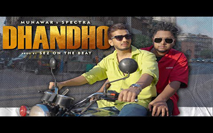 Dhandho Music Video - Munawar, Spectra