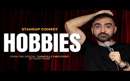 Hobbies - Stand-up Comedy by Punit Pania