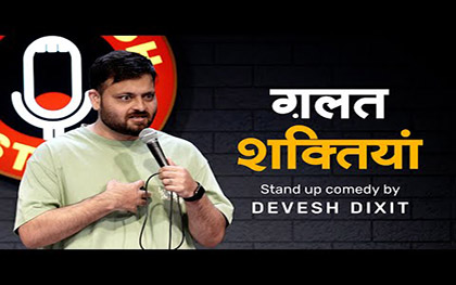 Galat Shaktiyaan - Stand-up Comedy by Devesh Dixit