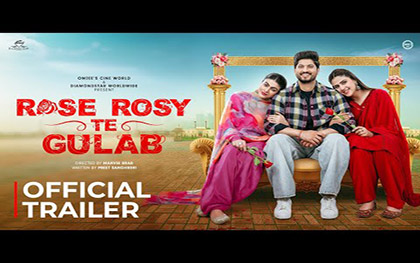 Rose Rosy Te Gulab Trailer - Punjabi Movie