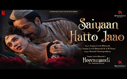 Saiyaan Hatto Jaao Song - Heeramandi