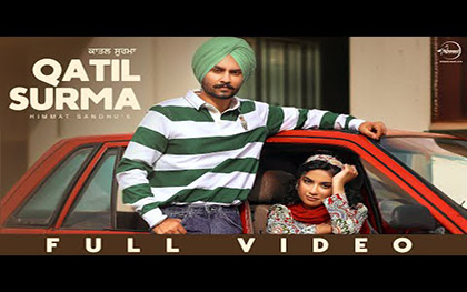 Punjabi Song Qatil Surma By Himmat Sandhu Ft. Harman Brar