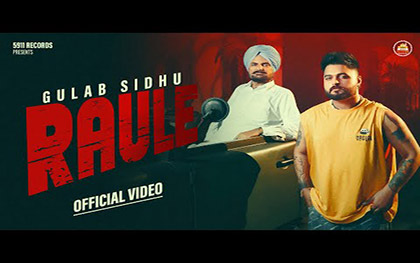 Punjabi Song RAULE By Gulab Sidhu