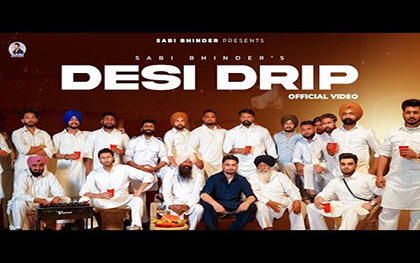 Punjabi Song Desi Drip By Sabi Bhinder Ft. Sofi Kalama