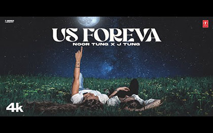 Punjabi Song US FOREVA  By Noor Tung