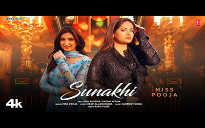 Punjabi Song Sunakhi By Miss Pooja Ft. Isha Sharma, Gagan Verma