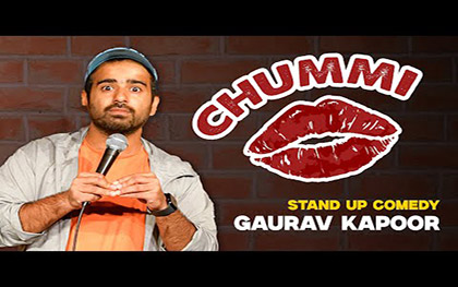 CHUMMI - Stand Up Comedy - Gaurav Kapoor