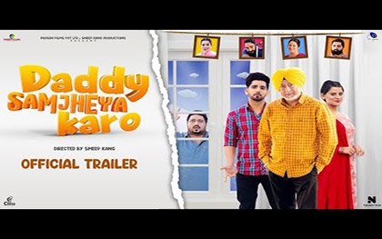 Daddy Samjheya Karo Trailer - Punjabi Movie