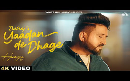 Punjabi Song Yaadan De Dhage By Balraj Ft. Shubham Sharma, Harman Brar