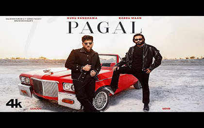 Punjabi Song Pagal By Guru Randhawa, Babbu Maan