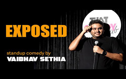 EXPOSED - Standup Comedy by VAIBHAV SETHIA