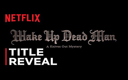 Wake Up Dead Man: A Knives Out Mystery - Title Announcement - Netflix