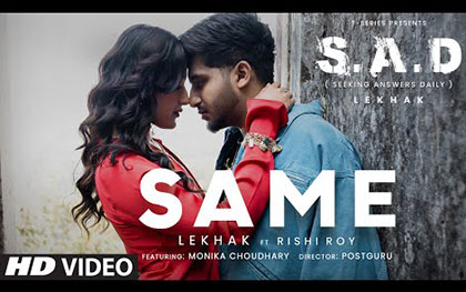 SAME by Lekhak, Rishi Roy Ft. Monika Choudhary