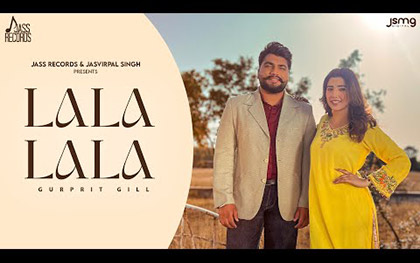 Punjabi Song Lalalala By Gurprit Gill Ft. Love Gill