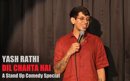 Dil Chahta Hai - A Stand Up Comedy Special by Yash Rathi