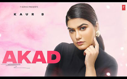 Punjabi Song Akad By Kaur B