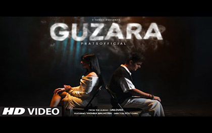 Guzara Music Video - Pratyush Dhiman