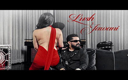 Punjabi Song Lush Jawani By Varinder Brar, Abbu Ft. Tanya Chauhan