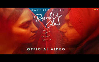 Punjabi Song Breakup Glow By Ravneet Singh