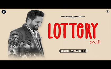 Punjabi Song Lottery By Sajjan Adeeb, Mannat Noor Ft. Seerat Bajwa