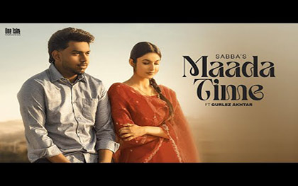 Punjabi Song Maada Time By Sabba, Gurlez Akhtar Ft. Amrita Amme