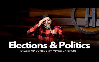 Elections and Politics - Stand Up Comedy by Vivek Samtani