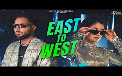 Punjabi Song East To West By Shipra Goyal, Khan Bhaini