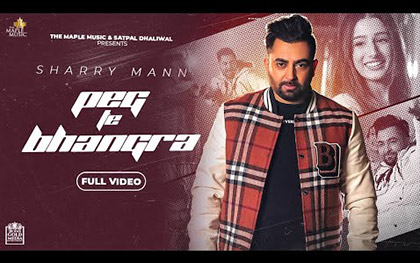 Punjabi Song Peg Te Bhangra By Sharry Maan