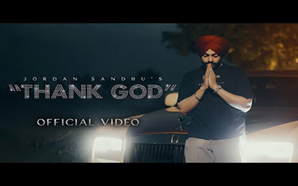 Punjabi Song Thank God By Jordan Sandhu