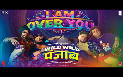 I Am Over You Song - Wild Wild Punjab