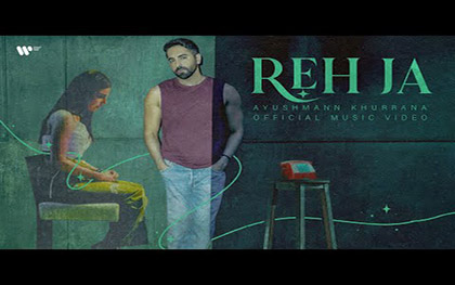 Reh Ja Music Video - Ayushmann Khurrana