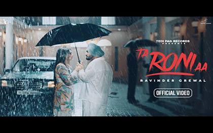 Punjabi Song Ta Roni Aa By Ravinder Grewal Ft. Aman Sandhu, Kanishka Rawat