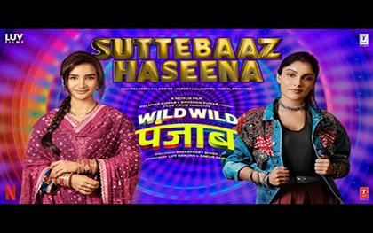 Suttebaaz Haseena Song - Wild Wild Punjab