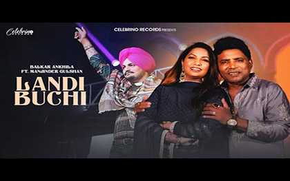 Punjabi Song Landi Buchi By Balkar Ankhila, Manjinder Gulshan