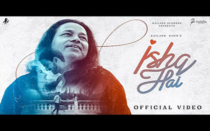 Ishq Hai Music Video By Kailash Kher