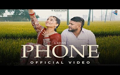 Punjabi Song Phone By G Khan Ft. Pooja Singh Rajput, Lucky Baliyan