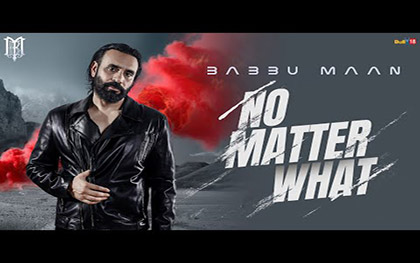 Punjabi Song No Matter What By Babbu Maan