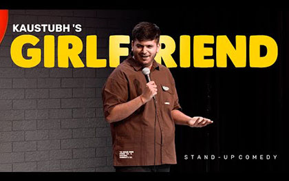 Girlfriend, Oral Issues - Standup Comedy By Kaustubh Agarwal