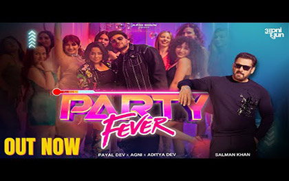 Party Fever Music Video By Payal Dev, Agni Ft. Salman Khan