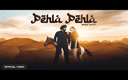 Punjabi Song Pehla Pehla By Baaz Dhat