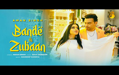 Punjabi Song Bande Di Zubaan By Aman Singh Ft. Sevasti