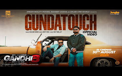 Punjabi Song Gundatouch  - Gandhi 3 Yarran Da Yaar