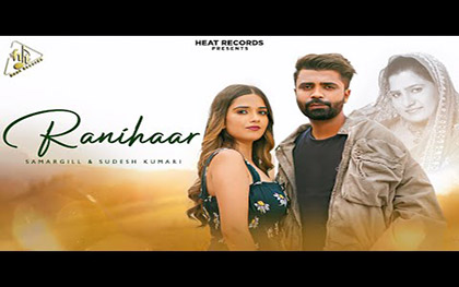 Punjabi Song Ranihaar By Samar Gill, Sudesh Kumari