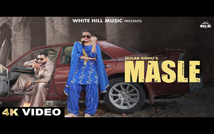 Punjabi Song Masle By Gulab Sidhu Ft. Shivani Parihar