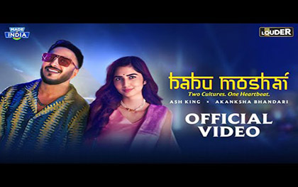 Babu Moshai Music Video By Ash King Ft. Akanksha Bhandari