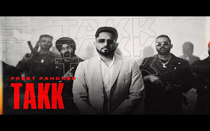 Punjabi Song Takk By Preet Pandher