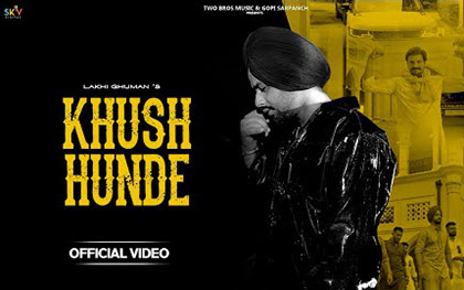 Punjabi Song Khush Hunde By Lakhi Ghuman